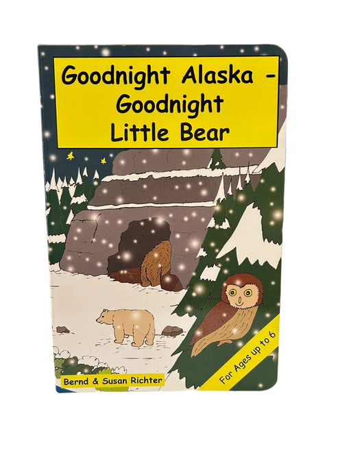 Goodnight Alaska- Goodnight Little Bear, Kid's Book BOOKS